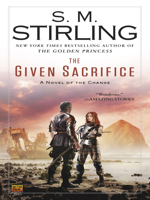 Title details for The Given Sacrifice by S. M. Stirling - Available